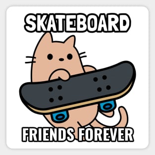 Cat and Skateboard friends forever Magnet